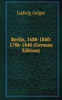 Berlin, 1688-1840: 1786-1840 (German Edition)