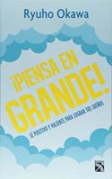 ¡Piensa En Grande!