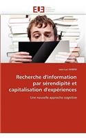 Recherche d'Information Par Sérendipité Et Capitalisation d'Expériences