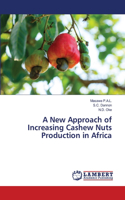New Approach of Increasing Cashew Nuts Production in Africa