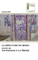 sépulture du bossu suivie de Un passage à la Presse