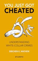 You Just Got Cheated: Understanding White-Collar Crime