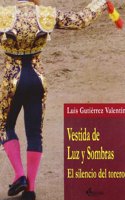 Vestida de Luz Y Somdras. El silincio del Torero