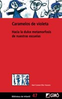 Caramelos de violeta: Hacia la dulce metamorfosis de nuestras escuelas (Biblioteca Infantil (espanol)) (Spanish Edition)