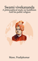 Swami Vivekananda A Philosophical Study on Buddhism and His Public Religion