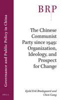 Chinese Communist Party Since 1949: Organization, Ideology, and Prospect for Change