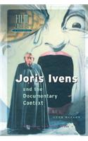 Joris Ivens and the Documentary Context: (10 Film Culture in Transition)