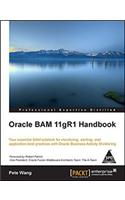Oracle Bam 11Gr1 Handbook