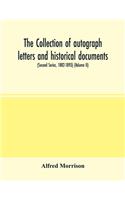 The collection of autograph letters and historical documents (Second Series, 1882-1893) (Volume II)