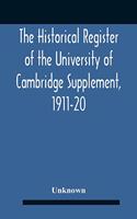 Historical Register Of The University Of Cambridge Supplement, 1911-20