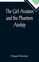Girl Aviators and the Phantom Airship