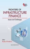 Frontiers of Infrastructure Finance: Issues and Challenges