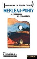 Merleau-Ponty: La Experiencia Del Pensamiento