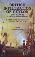 British Infiltration of Ceylon (Sri Lanka) in the Nineteenth Century: A Study of the D'oyly Papers Between 1805 and 1818