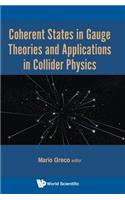 Coherent States in Gauge Theories and Applications in Collider Physics