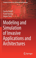 Modeling and Simulation of Invasive Applications and Architectures