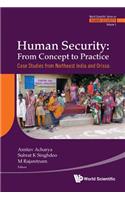 Human Security: From Concept to Practice - Case Studies from Northeast India and Orissa