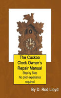 Cuckoo Clock Owner's Repair Manual