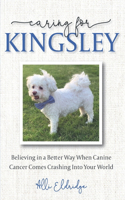 Caring for Kingsley