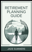 Retirement Planning Guide: (48 Business & Entrepreneurship: Your Path to Success)