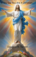 If You Say You Are a Christian...