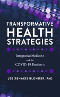 Transformative Health Strategies: Integrative Medicine and the Covid-19 Pandemic
