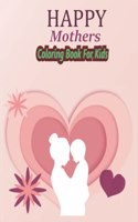 HAPPY Mothers Day Coloring Book For Kids