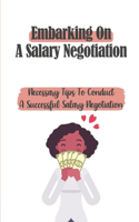 Embarking On A Salary Negotiation: Necessary Tips To Conduct A Successful Salary Negotiation: The Salary Negotiation Preparation