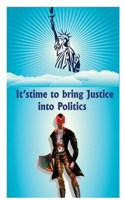 it's time to bring Justice into politics.