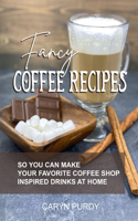 Fancy Coffee Recipes