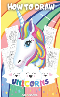 How to Draw Unicorns: A Step-By-Step Drawing Activity Book For Kids To Learn How To Draw Unicorns Using The Grid Copy Method - Bonus Amazing Unicorn Coloring Pages. - Gre