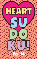 Heart Sudoku Vol. 14: Play 9x9 Grid Heart Color Sudoku Easy Volume 1-40 Coloring Book Use Crayons Valentines Become A Sudoku Expert Paper Logic Games Become Smarter Brain