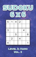 Sudoku 6 x 6 Level 3: Hard Vol. 2: Play Sudoku 6x6 Grid With Solutions Hard Level Volumes 1-40 Sudoku Cross Sums Variation Travel Paper Logic Games Solve Japanese Number 