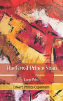 The Great Prince Shan: Large Print