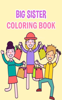 Big Sister Coloring Book: Big Sister Coloring Book For Kids And Girls.