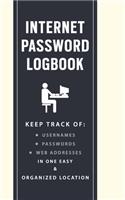 Internet Password Logbook: Keep track of: usernames, passwords, web addresses in one easy & organized location
