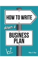 How To Write Down A Business Plan