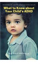 What to Know about Your Child's ADHD
