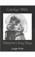 Marjorie's Busy Days: Large Print