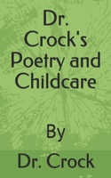 Dr. Crock's Poetry and Childcare: By