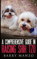 A Comprehensive Guide in Raising Shih Tzu