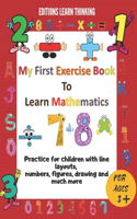 My First Exercise Book to Learn Mathematics: Practice for Kids with Pen Control, Line Tracing, Letters, and number Kids coloring activity books