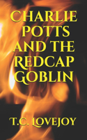 Charlie Potts and the Redcap Goblin