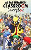 Assassination Classroom Coloring Book: Best Assassination Classroom illustrations, Assassination Classroom Coloring Book, Assassination Classroom Manga, Anime Coloring Book, Assassination