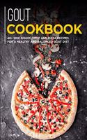 Gout Cookbook: 40+ Side Dishes, Soup and Pizza recipes for a healthy and balanced GOUT diet