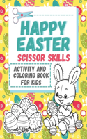 Happy Easter Scissors Skills Activity And Coloring Book For Kids