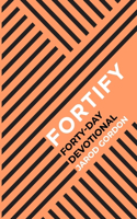 Fortify Forty-Day Devotional