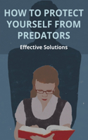 How To Protect Yourself From Predators