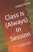 Class Is (Always) In Session