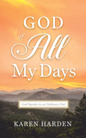 God of All My Days: God Speaks to an Ordinary Woman